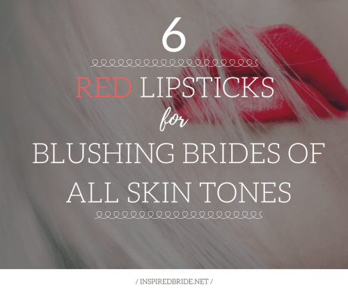 6 Red Lipsticks for Blushing Brides of All Skin Tones 3