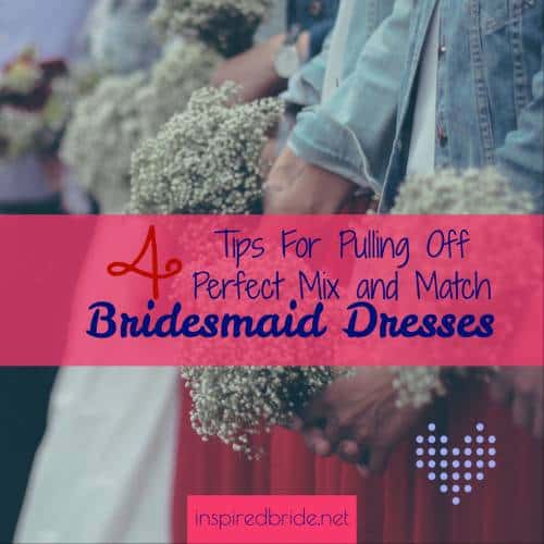 4 Tips For Pulling Off Perfect Mix and Match Bridesmaid Dresses 3