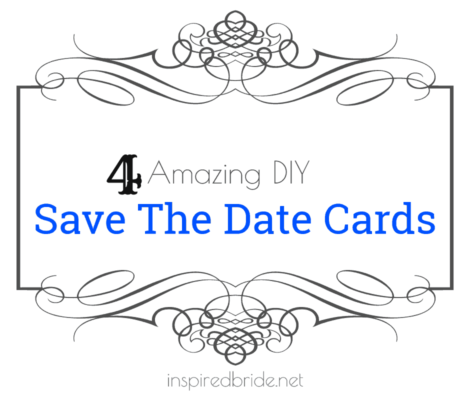 4 Amazing DIY Save The Date Cards Inspired Bride