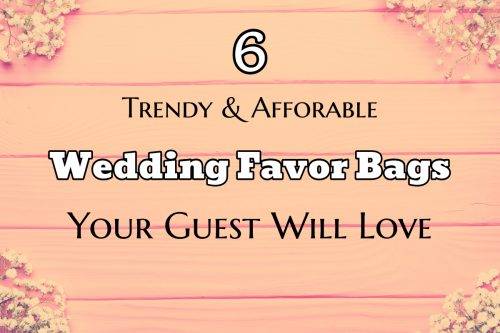 6 Trendy and Affordable Wedding Favor Bags Your Guest Will Love 1