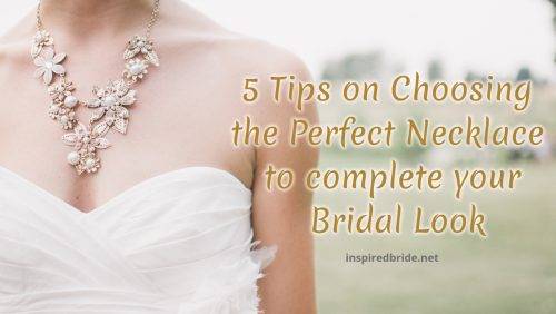 5 Tips on Choosing the Perfect Necklace to complete your Bridal Look 17