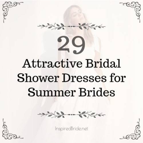 29 Attractive Bridal Shower Dresses for Summer Brides 5