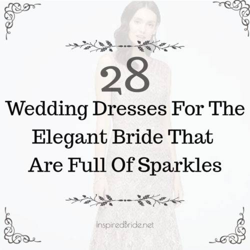 28 Wedding Dresses For The Elegant Bride That Are Full Of Sparkles 49